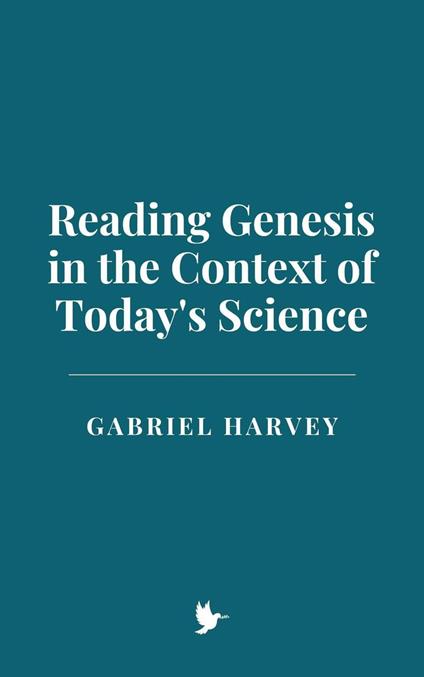 Reading Genesis in the Context of Today's Science - Gabriel Harvey - ebook