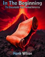 In The Beginning: The Documents That Formed America