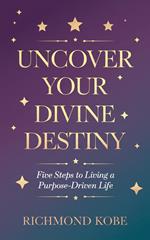 Five Steps to Living a Purpose-Driven Life