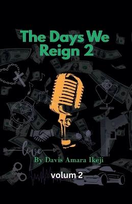The Days We Reign 2 - Davis Ikeji - cover