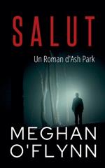Salut: Un Roman d'Ash Park