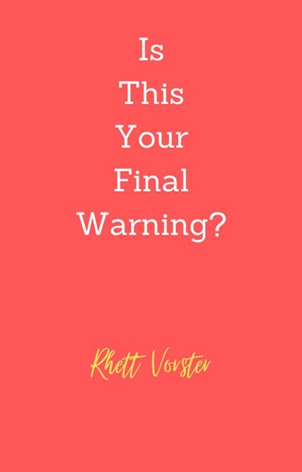 Is This Your Final Warning?