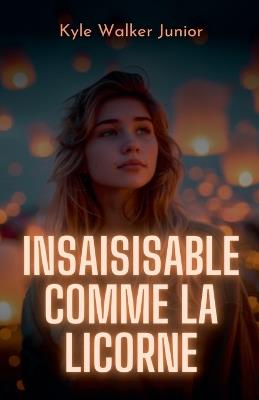 Insaisisable comme la licorne - Kyle Walker Junior - cover