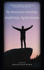 The Momentum Manifesto: Small Steps, Big Revolutions