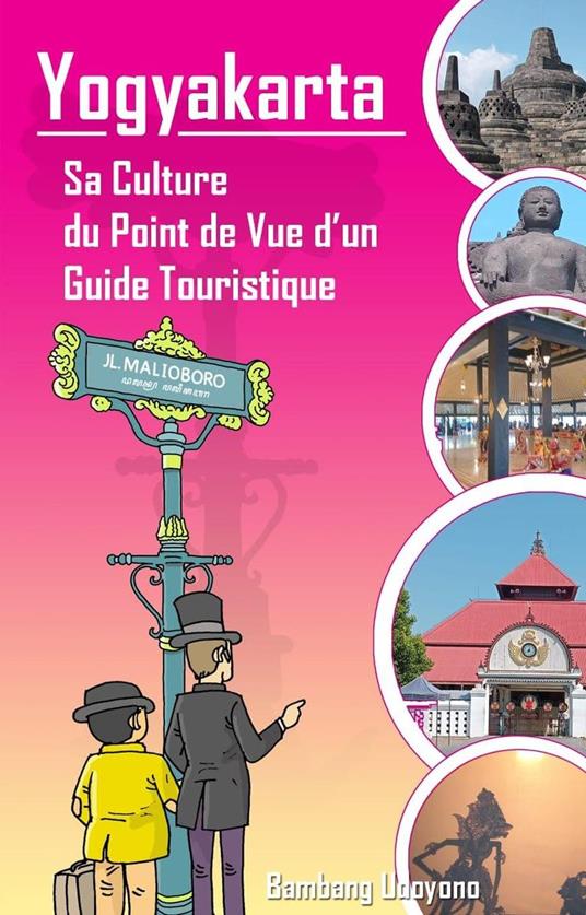 Yogyakarta: Sa Culture du Point de Vue d'un Guide Touristique