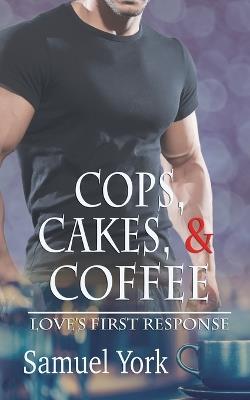 Cops, Cakes, and Coffee - Samuel York - cover
