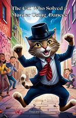 The Cat Who Solved a Murder Using Dances