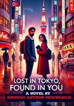 Lost in Tokyo found in you