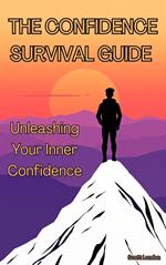 The Confidence Survival Guide Unleashing Your Inner Confidence