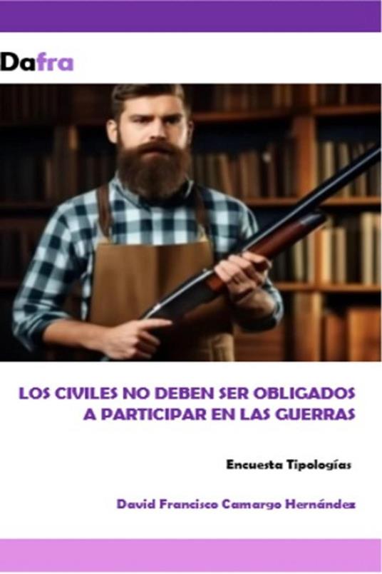 Los civiles no deben ser obligados a participar en las guerras