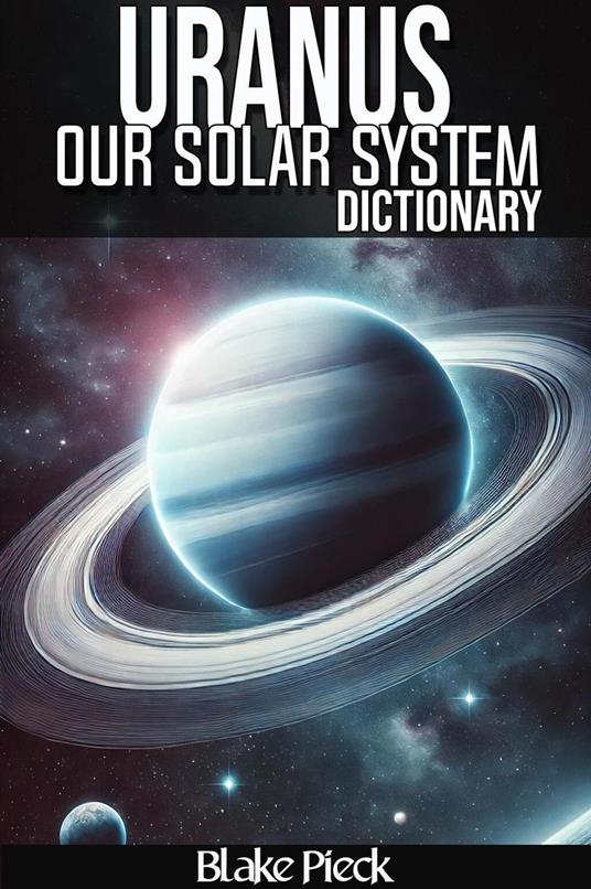 Uranus Dictionary - Our Solar System