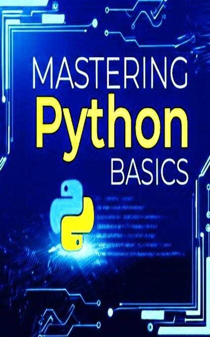 Mastering Python Basics