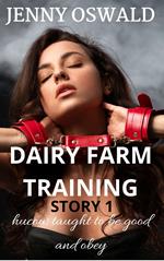 Dairy Farm Training - Hucow Taught To Be Good And Obey