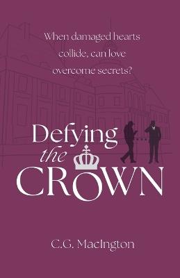 Defying the Crown - C G Macington - cover