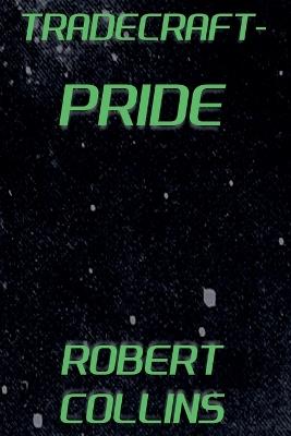 Tradecraft: Pride - Robert L Collins - cover