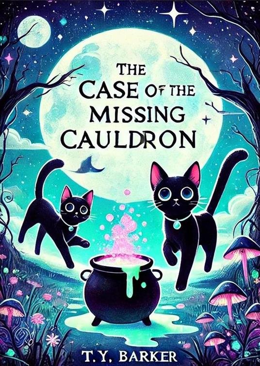 The Case Of The Missing Cauldron - T.Y. Barker - ebook