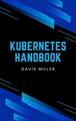 Kubernetes Handbook