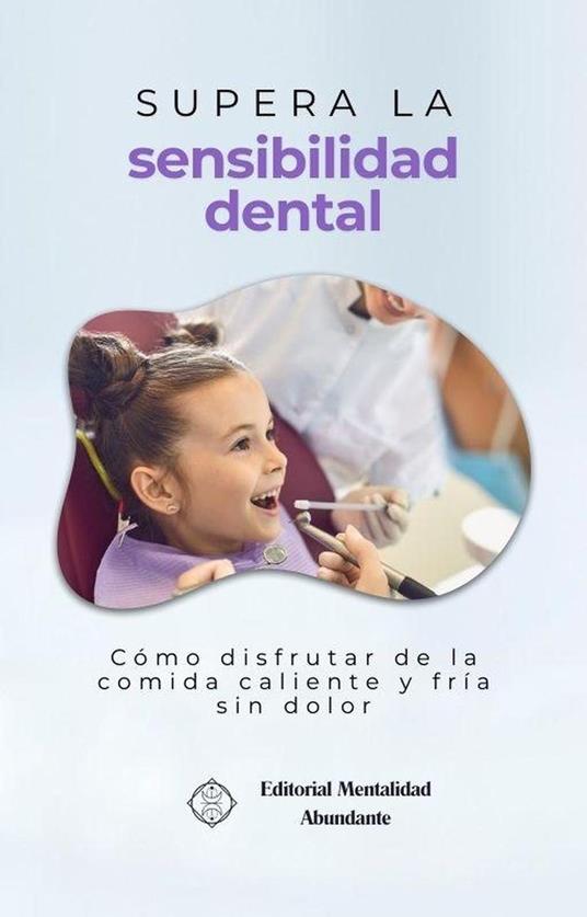 Supera la sensibilidad dental: Cómo disfrutar de la comida caliente y fría sin dolor