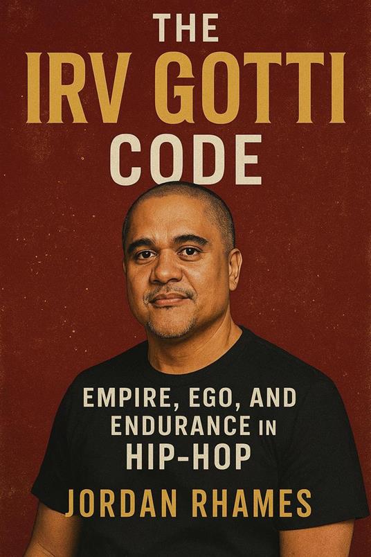 The Irv Gotti Code: Empire, Ego, and Endurance in Hip-Hop