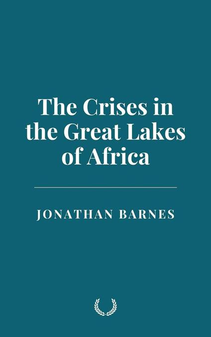 The Crises in the Great Lakes of Africa