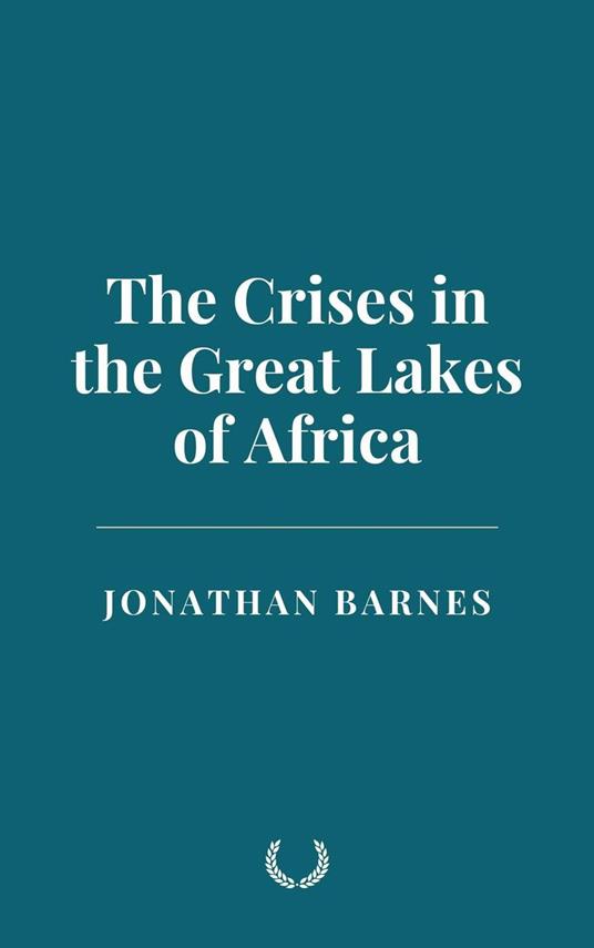 The Crises in the Great Lakes of Africa