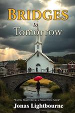 Bridges to Tomorrow: Faith, Fracture, and a Forgotten Flock