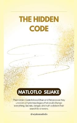 The Hidden Code - Matlotlo Sejake - cover