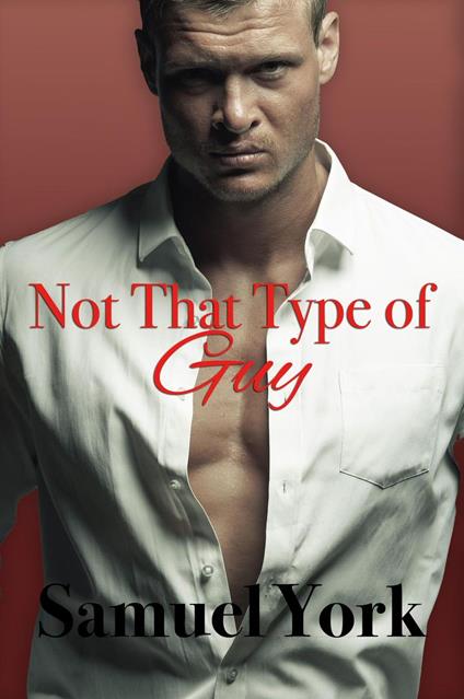 Not That Type of Guy