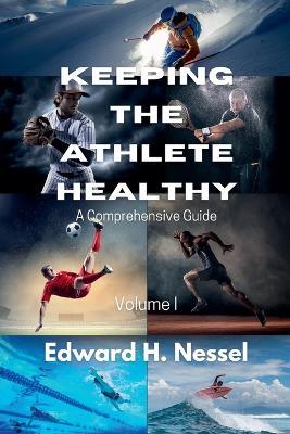 Keeping the Athlete Healthy - Edward H Nessel - cover