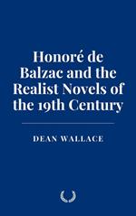 Honoré de Balzac and the Realist Novels of the 19th Century