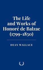 The Life and Works of Honoré de Balzac (1799-1850)
