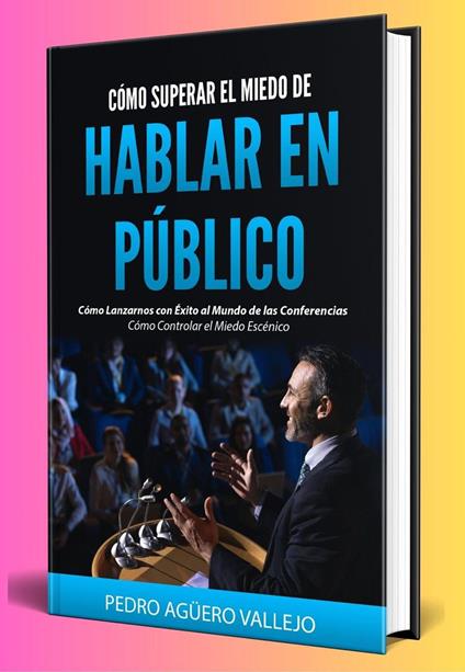 Cómo Superar el Miedo de Hablar en Público
