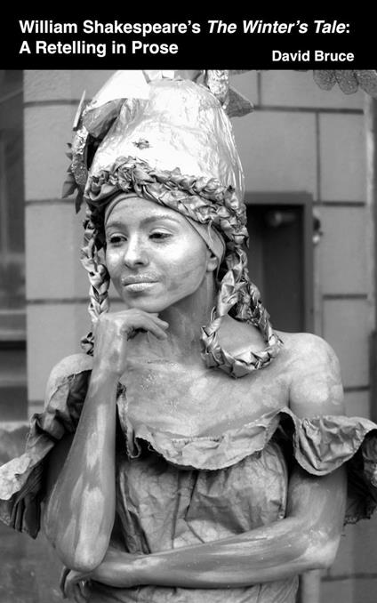William Shakespeare’s The Winter’s Tale: A Retelling in Prose