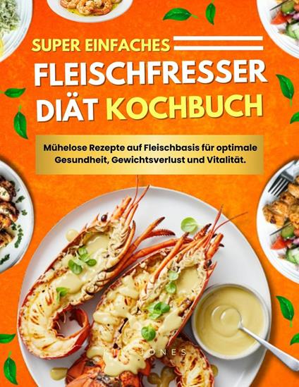Super einfaches Fleischfresser Diät Kochbuch.