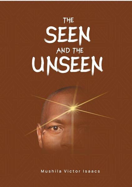 Seen and The Unseen