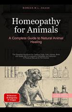 Homeopathy for Animals: A Complete Guide to Natural Animal Healing