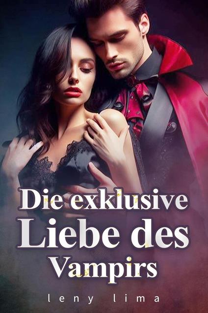 Die exklusive Liebe des Vampirs