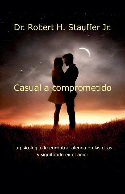 Casual a comprometido - Robert H Stauffer - cover