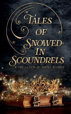 Tales of Snowed-In Scoundrels - D C Gomez,Jamie Dalton,Charlene Pender - cover