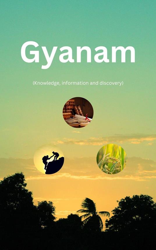 Gyanam (Knowledge, Information And Discovery)