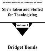 She’s Taken and Stuffed for Thanksgiving 1