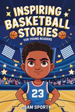 Inspiring Basketball Stories for Young Readers