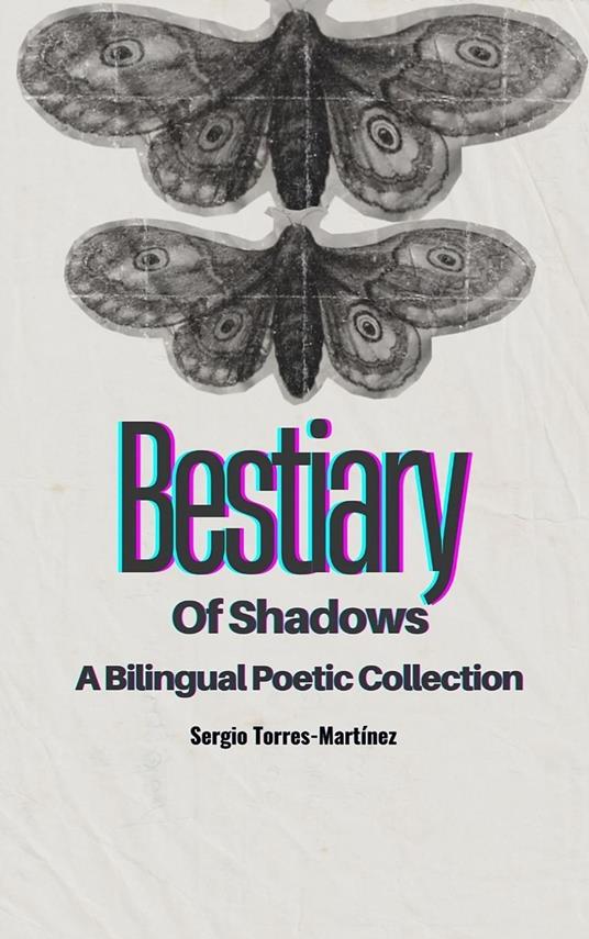 Bestiary of Shadows (Bestiario de sombras): A Bilingual poetic collection