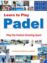 Learn to Play Padel Play the Fastest Growing Sport