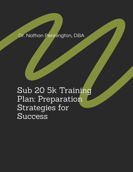 Sub 20 5k Training Plan: Preparation Strategies for Success