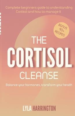 The Cortisol Cleanse - Lyla Harrington - cover