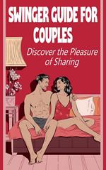 Swinger Guide for Couples Discover the Pleasure of Sharing