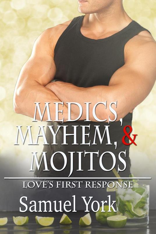 Medics, Mayhem, and Mojitos