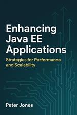 Enhancing Java EE Applications: Strategies for Performance and Scalability