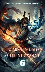Reincarnating Again as the Strongest